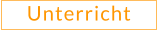 Unterricht